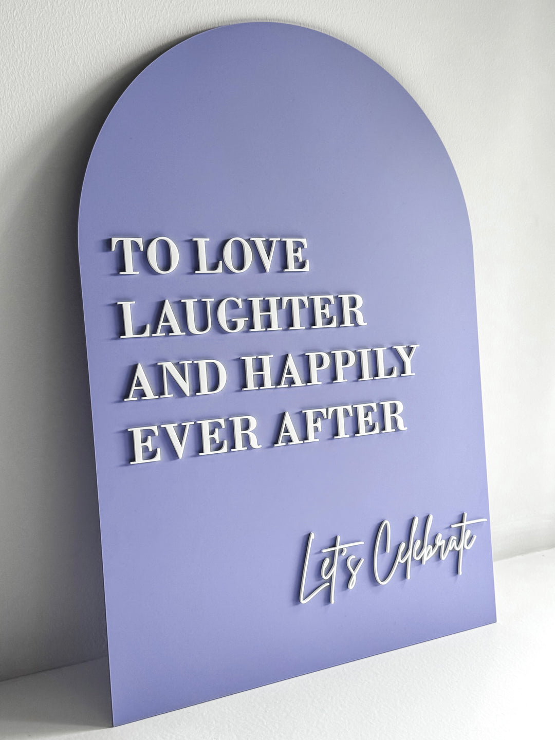 Acrylic Arch Welcome Sign - To Love, Laughter and Happily Ever After
