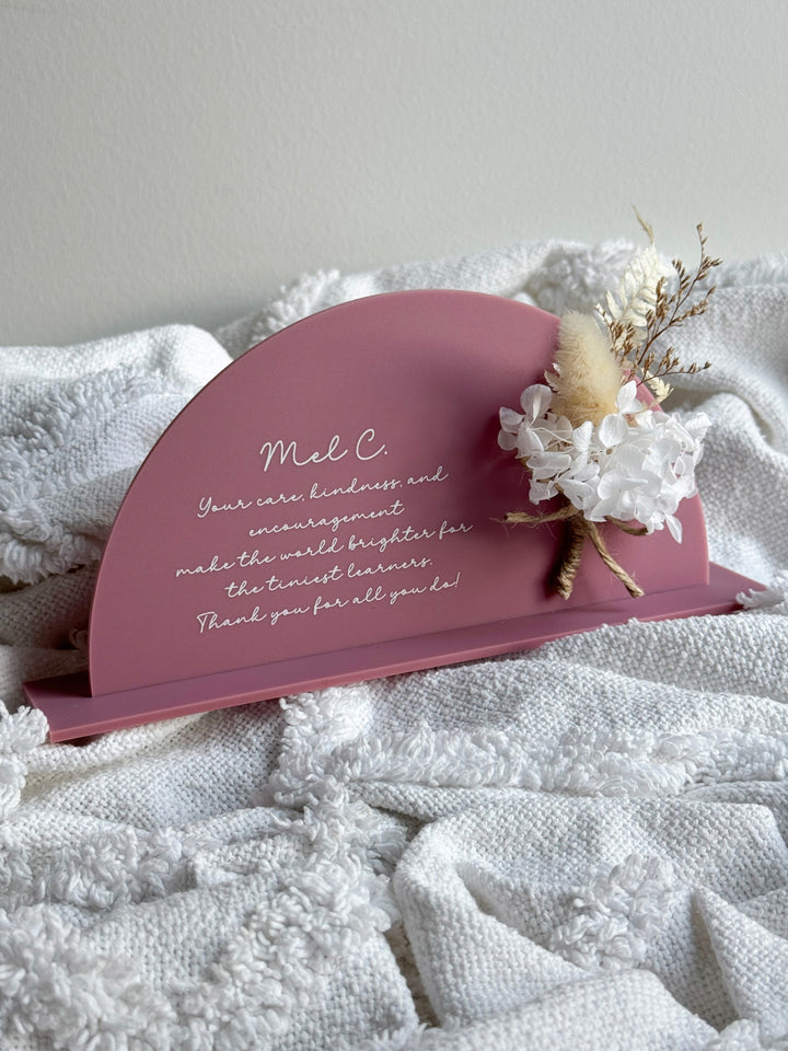 Acrylic Arch Stand with Flower Posy and Educator Quote
