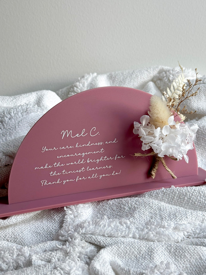 Acrylic Arch Stand with Flower Posy and Educator Quote