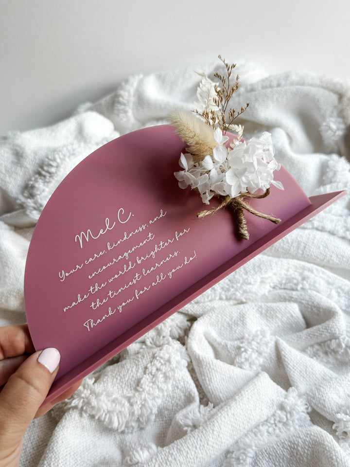 Acrylic Arch Stand with Flower Posy and Educator Quote