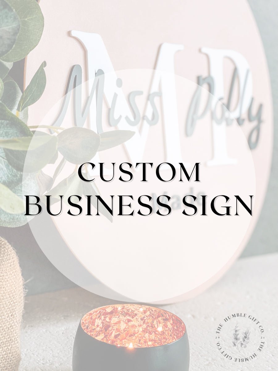 Custom Business Sign - The Humble Gift Co.