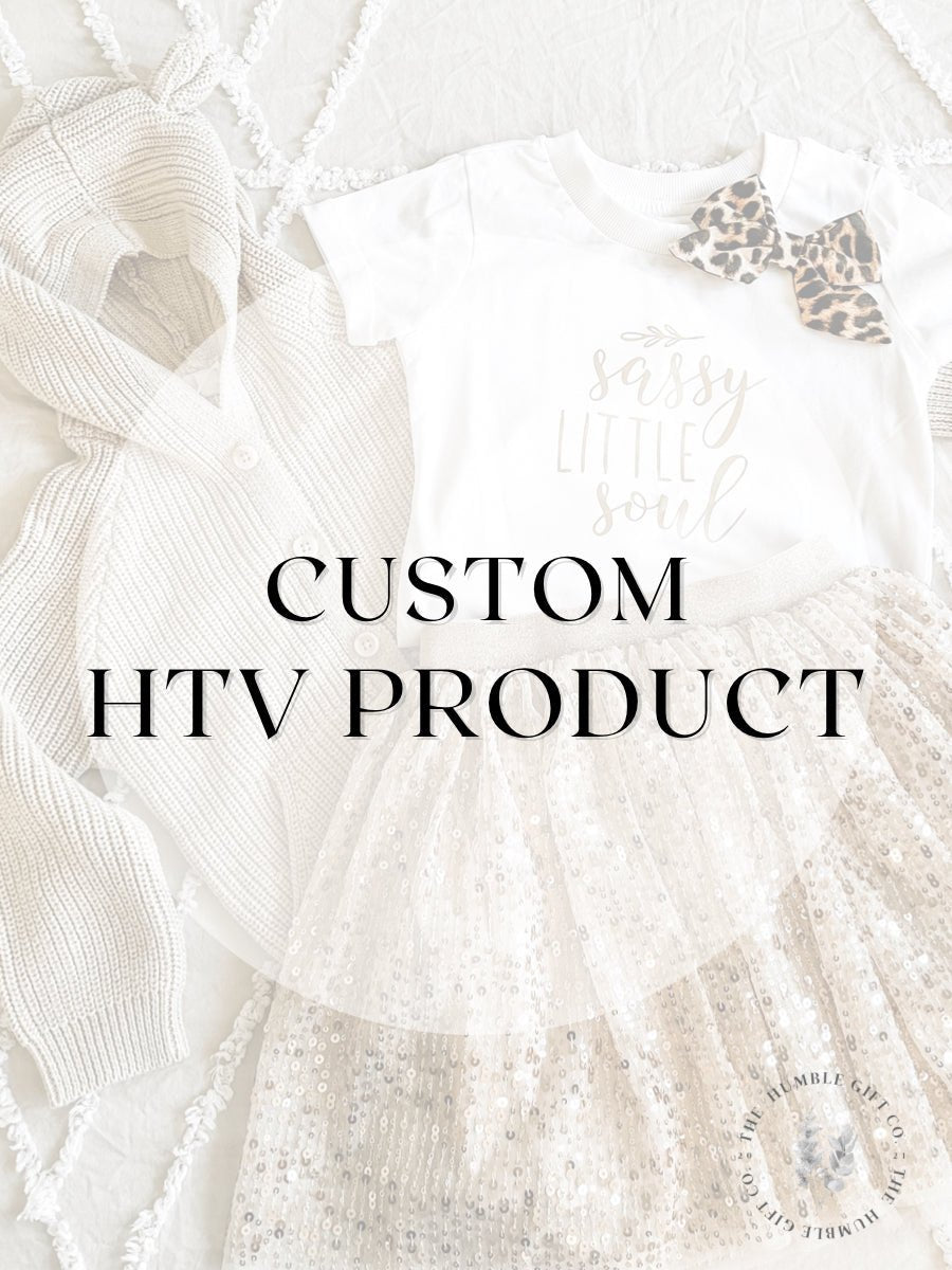 Custom HTV Products - The Humble Gift Co.