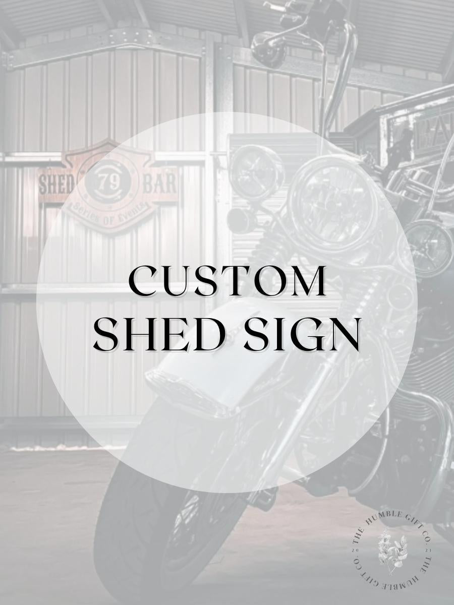 Custom Shed Sign - The Humble Gift Co.