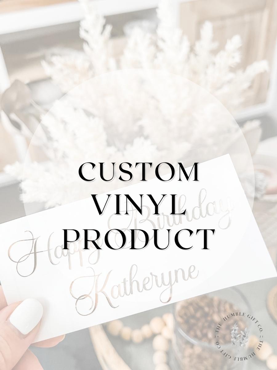 Custom Vinyl Products - The Humble Gift Co.
